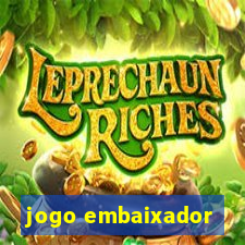 jogo embaixador